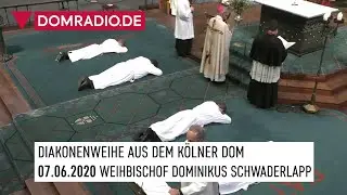 DIAKONENWEIHE am Dreifaltigkeitssonntag aus dem Kölner Dom am 07.06.2020