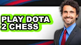How to Play Dota 2 Chess - Easy Guide