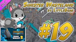 #19 Sinister Wasteland - Train Valley 2 WG: Sapphire DLC Walkthrough / Прохождение