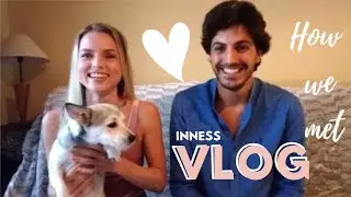 Inness VloG - HOW WE MET - Introduction to Our Story