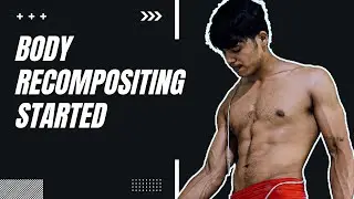 Body recompositing started | build muscle mass without getting fat