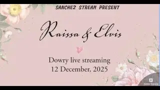 🔴 LIVE :  DOWRY CEREMONY RAISSA & ELVIS