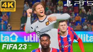 FIFA 23 Weghorst Debut!! Crystal Palace Vs Manchester United Premier League Full Match | PS5 4K
