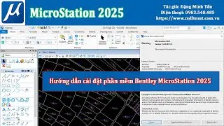 Hướng dẫn c&agrave;i đặt phần mềm Bentley MicroStation 2025