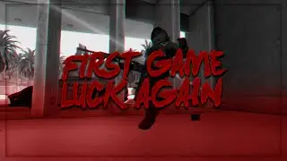 First Game Luck Again!