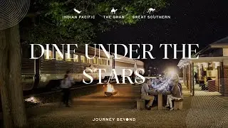Dine Under the Stars at Rawlinna | Indian Pacific | Journey Beyond