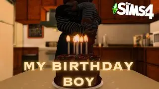 My Birthday Boy | Sims 4 Machinima