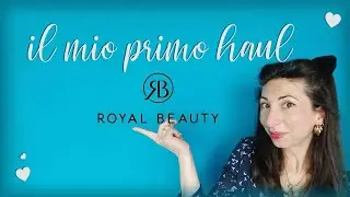 ♥ 🤩🛍️ IL MIO PRIMO HAUL ROYAL BEAUTY 🛍️🤩 ♥