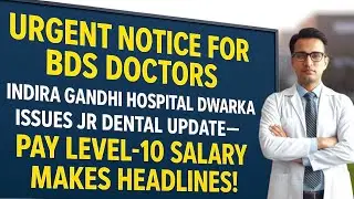 Important Update! Indira Gandhi Hospital Dwarka Releases Shocking JR Dental Notice &ndash; Pay Level-10 !