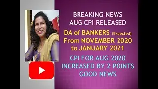 Good News | DA OF BANKERS FROM Nov 2020 to Jan  2021| CPI FOR AUGUST RELEASED | DEARNESS ALLOWANCE