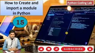 #15. How to create and import a Module in Python || Modules in Python