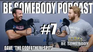 Dave Spitz Talks Weightlifting Program Design | Be Somebody Podcast #7