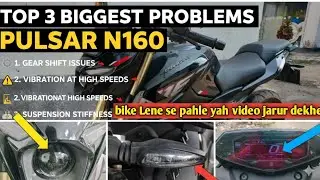 Pulsar N160 के Top 3 Biggest Problems | Long Term Review | Real Owner Experience