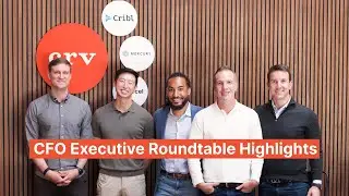 CRV&rsquo;s CFO Executive Roundtable | Highlights