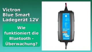 BEWERTUNG (2025): Victron Blue Smart Ladeger&auml;t 12V. WESENTLICHE Einzelheiten