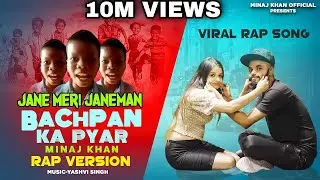 Bachpan Ka Pyar | Jane meri janeman Minaj Khan | Viral Rap | Sahdev| New Song 2021