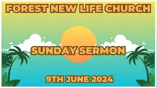 Sunday Sermon 9th June 24