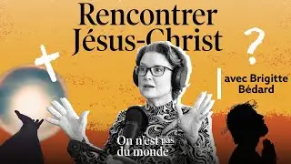 COMMENT rencontrer J&eacute;sus Christ?