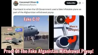 Proof Of The Fake C-17 & Afganistan Withdrawal Psyop!
