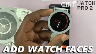How To Download Additional Watch Faces On CMF By Nothing Watch Pro 2