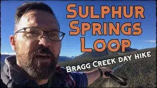 Sulphur Springs Loop - Bragg Creek day hike with my wife Karen