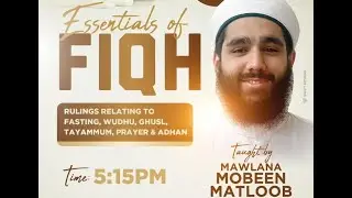 Essentials of FIQH - Ramadan 2023 | Mawlana Mobeen Matloob