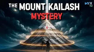 The Most Mysterious Mountain in The World | Mount Kailash | MYXTv