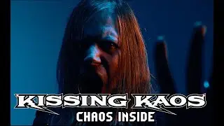 KISSING KAOS - Chaos Inside (official video)