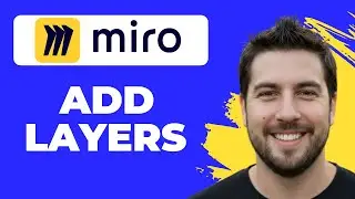 How To Add Layers In Miro (Working 2026)