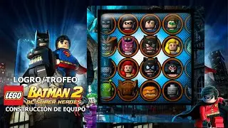 LEGO Batman 2: DC Super Heroes | Logro/Trofeo | Construccion de Equipo (TODOS los personajes)