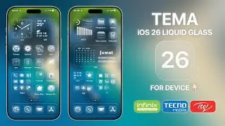 TEMA iOS 26 LIQUID GLASS , FOR INFINIX/TECNO/ITEL TERBARU 2026