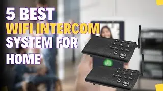 Top 5 Best Wi-Fi Intercom Systems for Home Communication! 2024