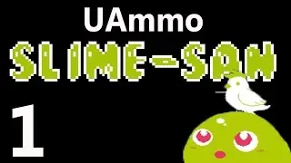 UAmmo Slime-san Part 1: Jumpy Fally