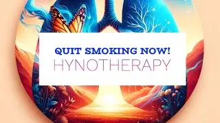 Quit Smoking Now - Powerful Hypnotherapy!