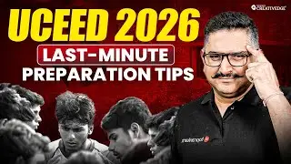 Last-Minute Preparation Tips for UCEED 2026 | Final Strategy to Boost Your Score