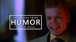 The Valeska Twins | Feel It Still &bull; HUMOR