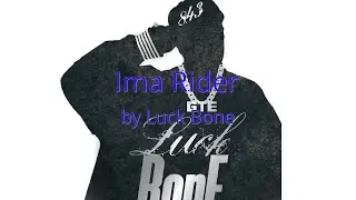 Luck Bone - Ima Rider (AUDIO)