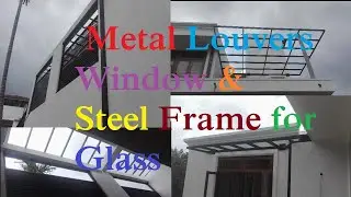 FABRICATION OF METAL LOUVER WINDOW / Steel frame for Glass/  trailer 
