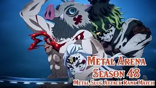 Metal Slug Attack (MSA) : Metal Arena Season 48 (Rank Match) [Playing & Epic Win]