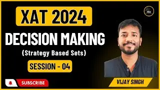 Day 10 - XAT 2024 | Decision Making | Strategy Based Sets | Session 04 | Vijay Sir
