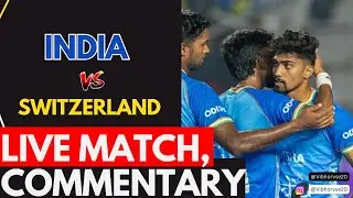 Live: INDIA vs Switzerland JUNIOR HOCKEY WORLD CUP | #hockey | Live Match, commentary