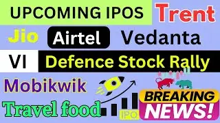 TARIFF HIKE TELECOM SECTOR 💥 JIO, VI, AIRTEL🔥 IPOs UPDATE🔴 Trent 🟡 Vedanta🚀 Defence Stock Rally💥 IPO