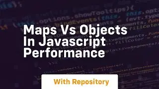 maps vs objects in javascript performance