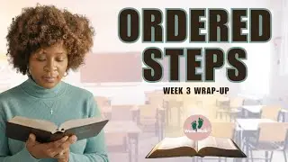 When God Orders Your Steps | Week 3 Wrap-Up | Christian Devotional