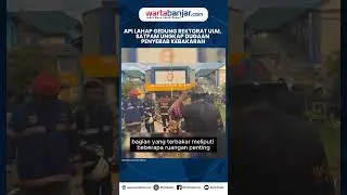 Api Lahap Gedung Rektorat ULM, Satpam Ungkap Dugaan Penyebab Kebakaran