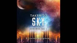 Taken to Sky by Elizabeth Stephens | Full Audiobook