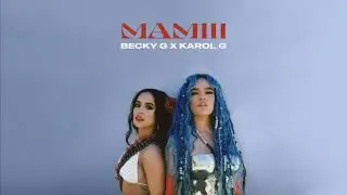 Becky G, KAROL G - MAMIII (Audio) &rarr; 👤 #BeckyGVEVO &rarr;