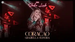 Coração - Graziella Oliveira (DVD Sonho Lindo)