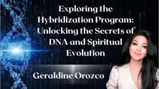 Exploring the Hybridization Program: Unlocking the Secrets of DNA and Spiritual Evolution