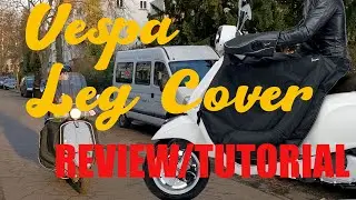 VESPA Beinschutz Leg Cover REVIEW / TUTORIAL Fahrbeinschutz Vespa Primavera Sprint